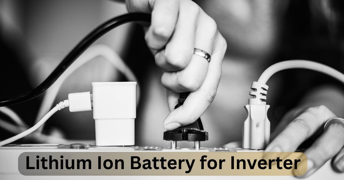 Lithium Ion Battery for Inverter